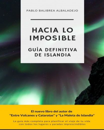 Hacia lo Imposible: Guía Definitiva de Islandia - Pablo Balibrea (PDF + Epub) [VS]