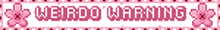 WeirdoWarning