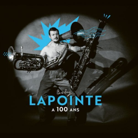 33e1c0d3 d1f0 4395 80ca 2acd432087f9 - Boby Lapointe - Boby Lapointe a 100 ans (2022)