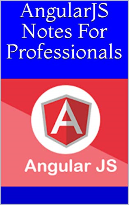 AngularJS Notes For Professionals