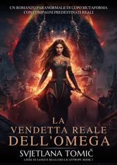 Svjetlana Tomić – Linee Di Sangue Reali Dei Licantropi Vol. 3. La Vendetta Reale Dell’omega (2026)