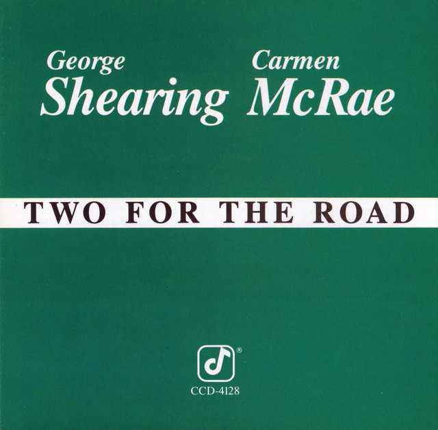 George Shearing, Carmen McRae • Two For The Road (1980)  .flac  48.0 kHz 24 bit