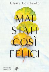 Claire Lombardo – Mai stati così felici (2020)