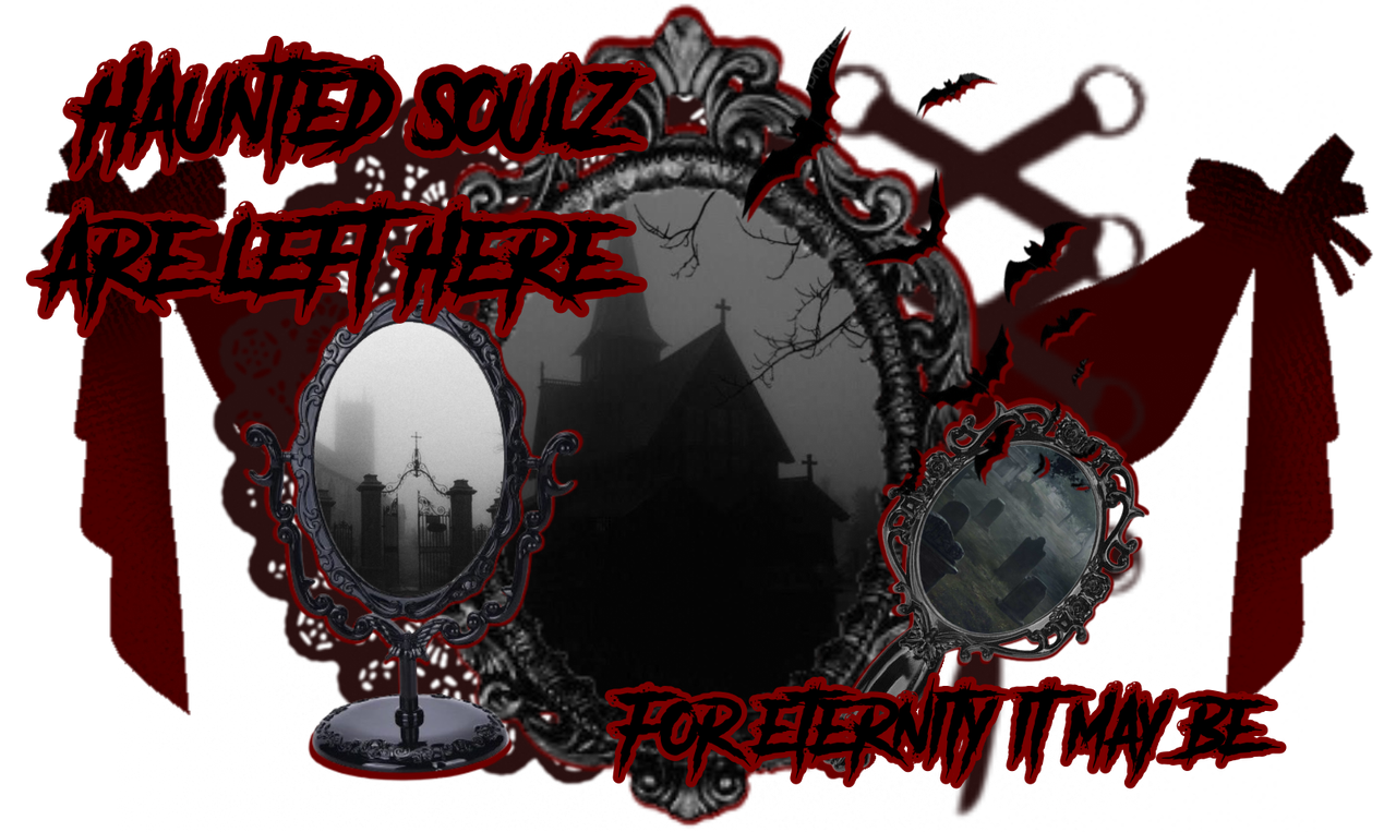 Haunted souls are left here , for eternity it may be | creds