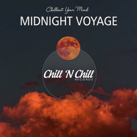VA   Midnight Voyage: Chillout Your Mind (2021)