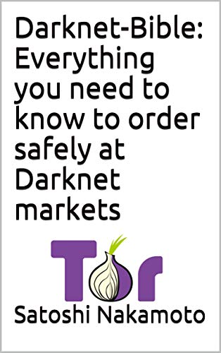 Darknet-Bible: Everything you need to know to order safely at Darknet markets