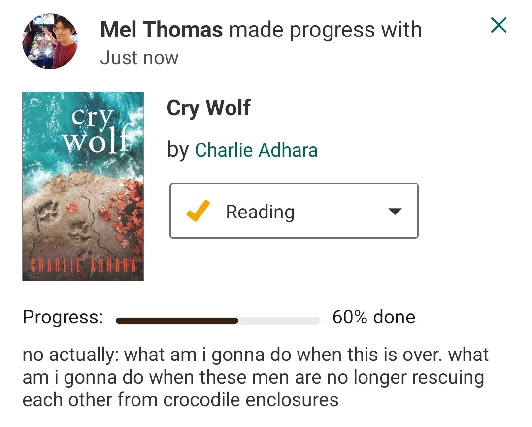 Goodreads update: Mel Thomas made progress with Big Bad Wolf, 60% done: no actually: what am i gonna do when this is over. what am i gonna do when these men are no longer rescuing each other from crocodile enclosures