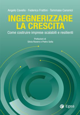 Angelo Cavallo, Federico Frattini, Tommaso Canonici - Ingegnerizzare la crescita (2026)