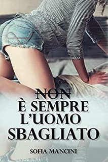 Sofia Mancini - Non è sempre l'uomo sbagliato (2022)