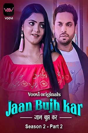 Jaan Bujh Kar 2023 S02 (Part-02) Voovi Hindi 720p WEB-DL x265