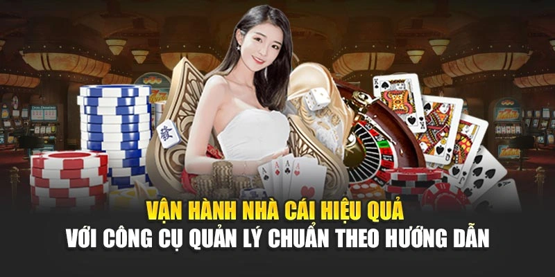 van hanh nha cai hieu qua voi cong cu quan ly chuan theo huong dan