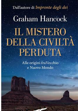 Graham Hancock – Il mistero della civiltà perduta (2020)