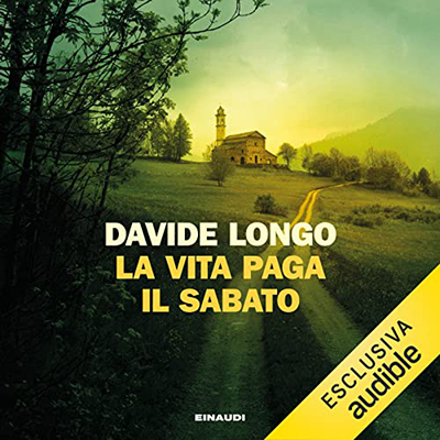 Davide Longo - La vita paga il sabato꞉ I casi del commissario Arcadipane e Corso Bramard 4 (2022) (mp3 - 128 kbps)