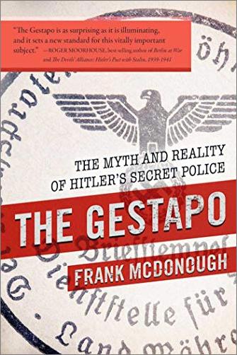 The Gestapo: The Myth and Reality of Hitler's Secret Polic