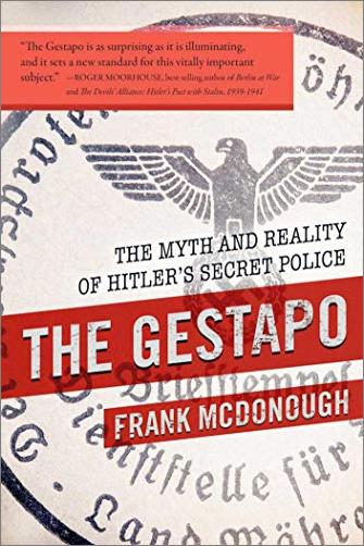 The Gestapo: The Myth and Reality of Hitler's Secret Polic The Gestapo: The Myth and Reality of Hitler's Secret Polic