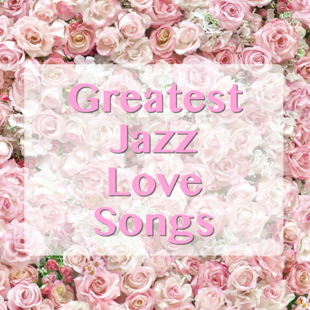 VA - Greatest Jazz Love Songs (2020) FLAC/MP3