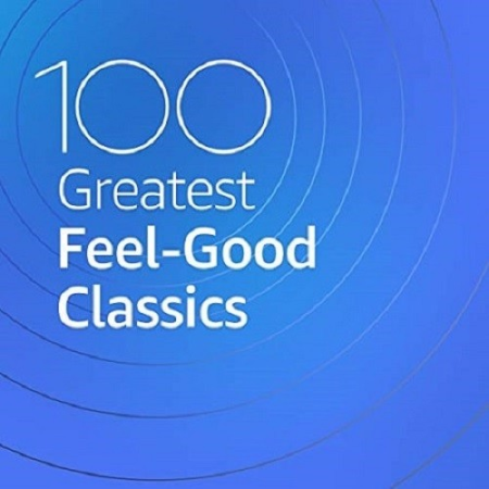 VA - 100 Greatest Feel Good Classics (2020)