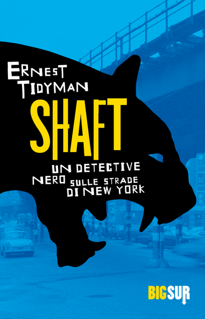 Ernest Tidyman - Shaft. Un detective nero sulle strade di New York (2016)