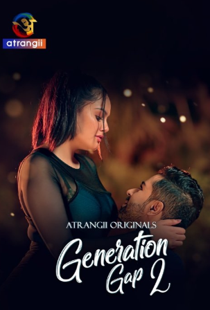 Generation Gap (2026) Season 1 Part 2 (Atrangii Originals)