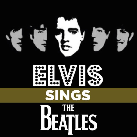 Elvis Presley   Elvis Sings the Beatles (2020)