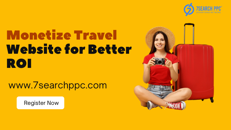 Monetize Your Travel Website: 