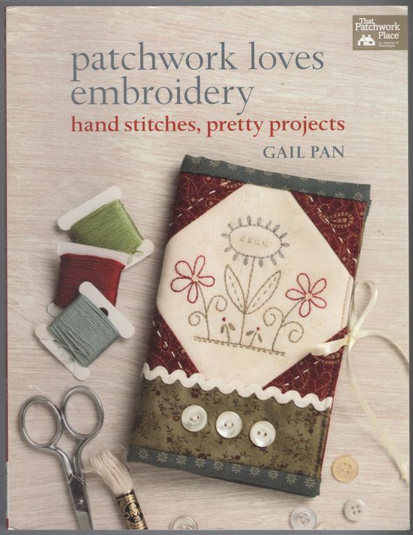 Patchwork Loves Embroidery: Hand Stitches, Pretty Projects