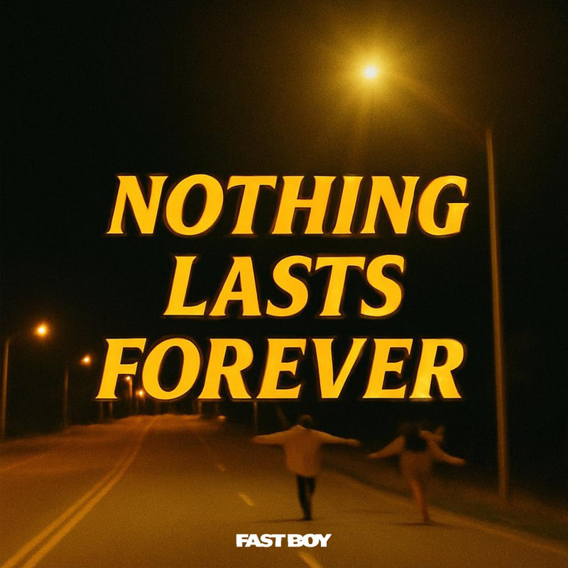 FAST BOY - Nothing Lasts Forever (Extended Mix)
