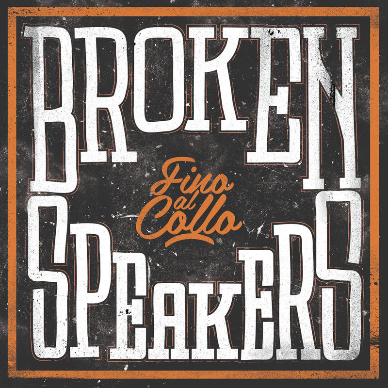 Brokenspeakers - Fino Al Collo [Album] (2012) .mp3 -320 Kbps
