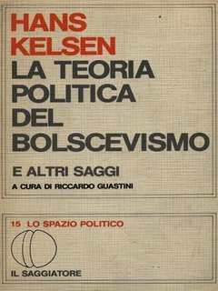 Hans Kelsen - La teoria politica del bolscevismo e altri saggi (1981)