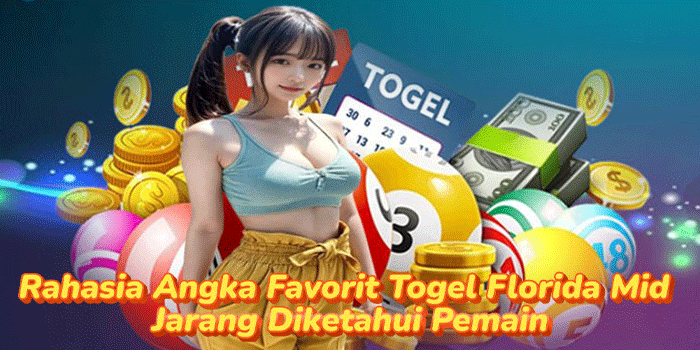 Rahasia Angka Favorit Togel Florida Mid Jarang Diketahui Pemain Rahasia Angka Favorit Togel Florida Mid Jarang Diketahui Pemain