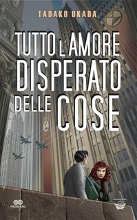 Tadako Okada - Tutto l'amore disperato delle cose (2023)