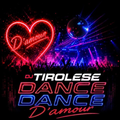 DJ Tirolese - Dance Dance D'amour (2026)
