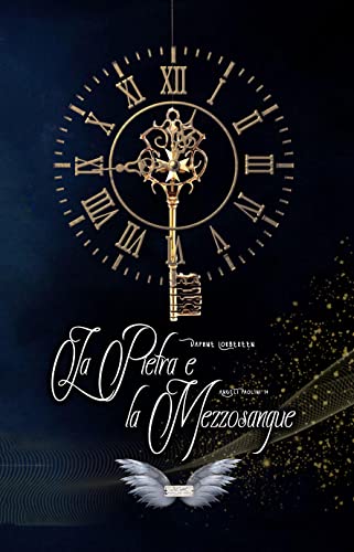 Daphne Lorbeeren - La Pietra e la Mezzosangue. Angeli Paolini 10 (2022)
