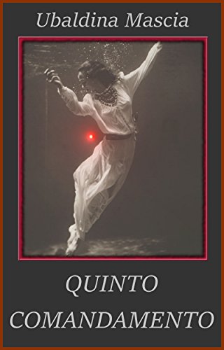 Ubaldina Mascia – Quinto comandamento (2015)