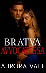 Aurora Vale – Gli Uomini Spietati della Mafia Russa Vol. 5. Bratva Avvocatessa (2025)