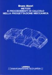 Bruno Atzori - Metodi e procedimenti di calcolo nella progettazione meccanica (1999)