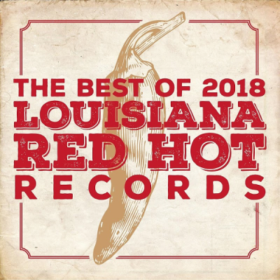 VA - Louisiana Red Hot Records Best Of (2018) VA - Louisiana Red Hot Records Best Of (2018)