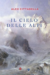 Alex Cittadella – Il cielo delle Alpi (2022)