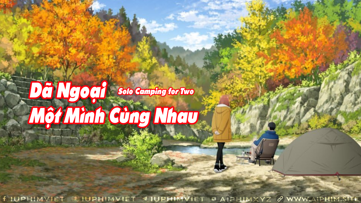 Dã Ngoại Một Mình Cùng Nhau - Solo Camping for Two (2025)