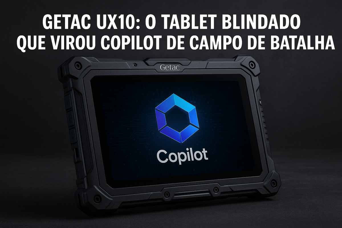 Getac UX10: O Tablet Blindado que Virou Copilot de Campo de Batalha