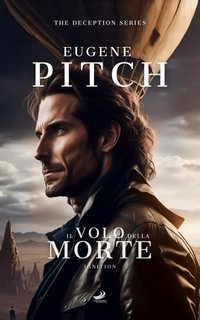 Eugene Pitch - The Deception Series Vol. 1.5. Il Volo della Morte. Ignition (2019)