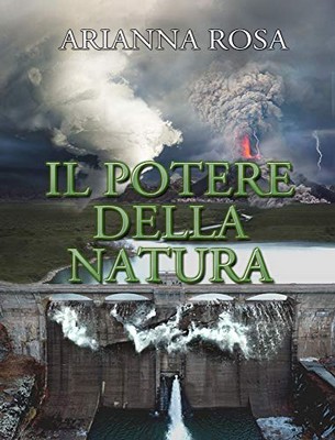 Arianna Rosa - La Trilogia del Potere vol. 3. Il potere della natura (2019)