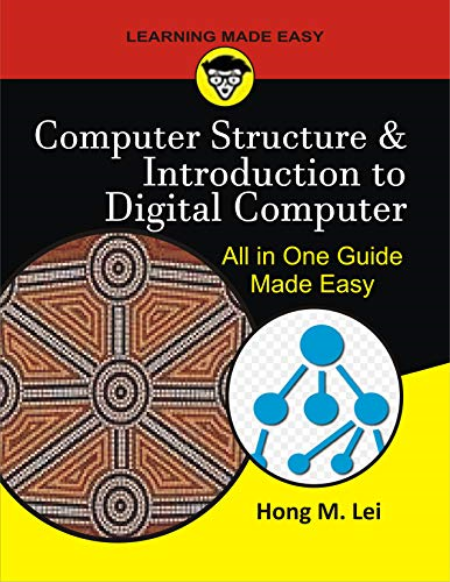 Computer Structure & Introduction to Digital Computer : All in One Guide Made Easy Computer Structure & Introduction to Digital Computer : All in One Guide Made Easy