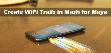 Create VFX Wi-Fi Trails with MASH for Maya