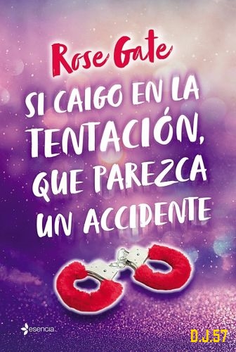 1 - Si caigo en la tentación, que parezca un accidente - Rose Gate