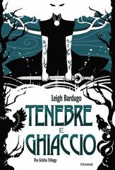 Leigh Bardugo – Tenebre e ghiaccio  (2013)