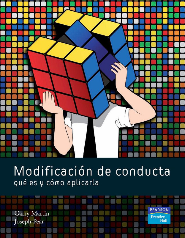 modificacion de conducta que es y como aplicarla 8va edicion gar - Modificación de Conducta, qué es y como aplicarla - Garry Martin, Joseph Pear