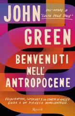 John Green – Benvenuti nell’Antropocene (2021)