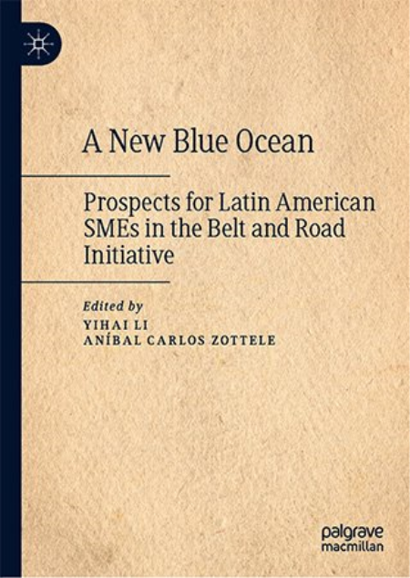 A New Blue Ocean: Prospects for Latin American SMEs in the Belt and Road Initiative