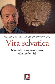 Claudio Risé, Francesco Borgonovo – Vita selvatica (2017)